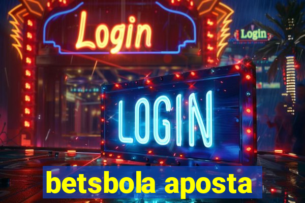 betsbola aposta